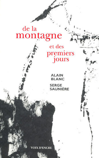 Couverture du livre « De la montagne et des premiers jours » de Alain Blanc et Serge Sauniere aux éditions Voix D'encre