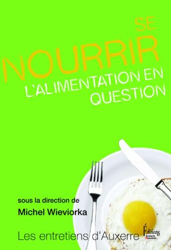 Couverture du livre « Se nourrir ; l'alimentation en question » de Michel Wieviorka aux éditions Sciences Humaines