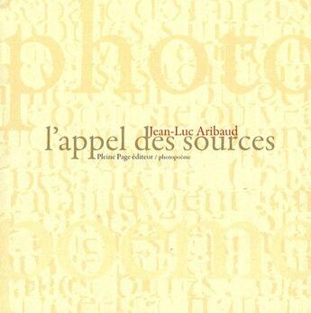 Couverture du livre « L'appel des sources » de Jean-Luc Aribaud aux éditions Pleine Page