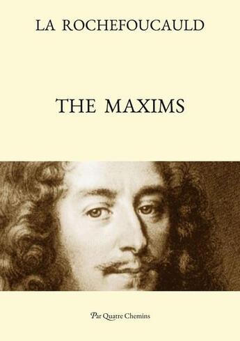 Couverture du livre « The maxims » de Francois De La Rochefoucauld aux éditions Par Quatre Chemins