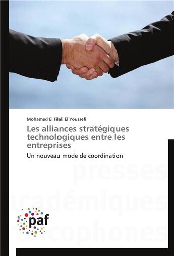 Couverture du livre « Les alliances strategiques technologiques entre les entreprises » de El Youssefi-M aux éditions Presses Academiques Francophones