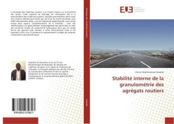 Couverture du livre « Stabilité interne de la granulométrie des agrégats routiers » de Cheick Abdrahamane Kassibo aux éditions Editions Universitaires Europeennes