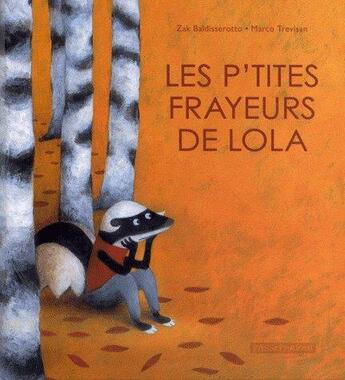 Couverture du livre « Les p'tites frayeurs de Lola » de Zak Baldisserotto et Marco Trevisan aux éditions Passepartout