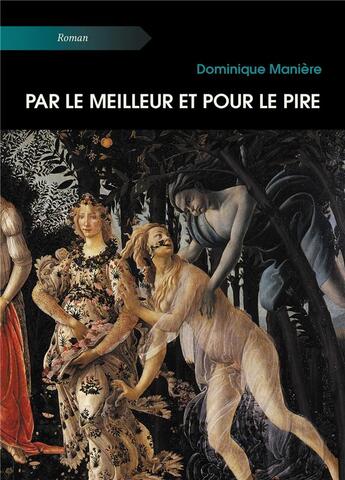 Couverture du livre « Par le meilleur et pour le pire » de Dominique Manière aux éditions Atramenta