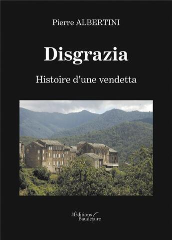 Couverture du livre « Disgrazia » de Pierre Albertini aux éditions Baudelaire