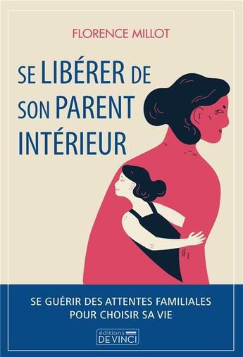 Couverture du livre « Se libérer de son parent intérieur » de Florence Millot aux éditions De Vinci