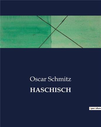 Couverture du livre « HASCHISCH » de Schmitz Oscar aux éditions Culturea