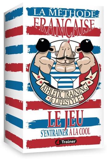 Couverture du livre « La méthode française : le jeu de cartes sportif : plus de 1000 combinaisons d'entraînement sans matériel de fitness » de Laurent Mareschal aux éditions 4 Trainer