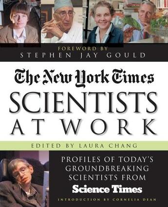 Couverture du livre « New york times scientists at work - profiles of today's groundbreaking scientists from science times » de Chang Laura aux éditions Mcgraw-hill Education