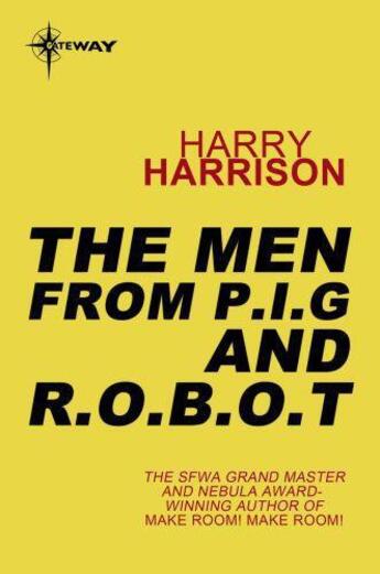 Couverture du livre « The Men from P I G and R O B O T » de Harry Harrison aux éditions Orion Digital