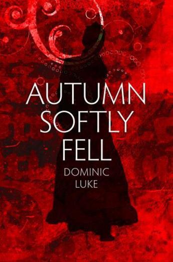 Couverture du livre « Autumn Softly Fell » de Luke Dominic aux éditions Hale Robert Digital