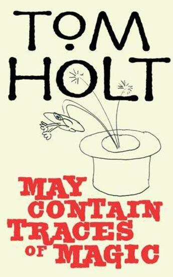 Couverture du livre « May Contain Traces of Magic » de Tom Holt aux éditions Little Brown Book Group Digital