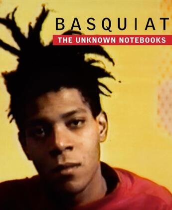 Couverture du livre « Basquiat the unknown notebooks » de Dieter Buchhart aux éditions Rizzoli