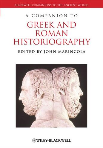 Couverture du livre « A Companion to Greek and Roman Historiography » de John Marincola aux éditions Wiley-blackwell
