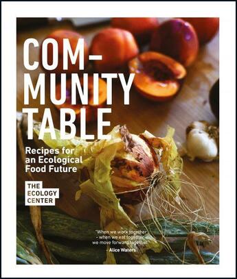 Couverture du livre « Community table: recipes for an ecological food culture » de  aux éditions Powerhouse