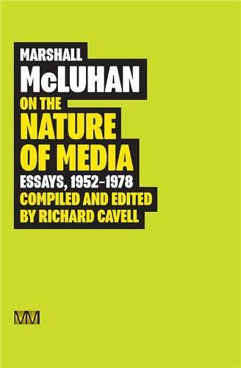 Couverture du livre « Marshall mcluhan on the nature of media essays, 1952 - 1978 » de Marshall Mcluhan aux éditions Gingko Press