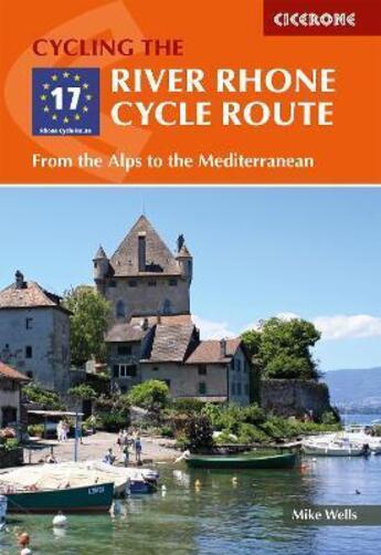 Couverture du livre « River rhone cycle route from the alps to the mediterranean » de M. Wells aux éditions Cicerone Press