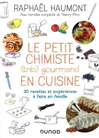 Couverture du livre « Le petit chimiste (très) gourmand en cuisine ; 30 recettes et expériences à faire en famille (3e édition) » de Raphael Haumont aux éditions Dunod