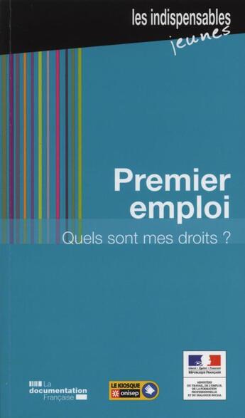 Couverture du livre « Premiers emploi, quels sont mes droits ? (7e édition) » de Ministere Du Travail aux éditions Documentation Francaise