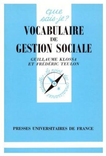 Couverture du livre « Vocabulaire de gestion sociale » de Klossa/Teulon G/F aux éditions Que Sais-je ?