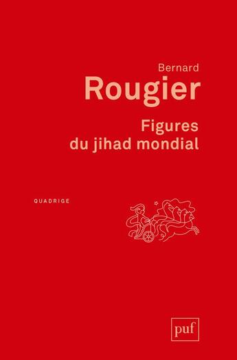 Couverture du livre « Figures du jihad mondial » de Bernard Rougier aux éditions Puf