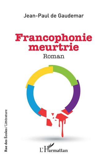 Couverture du livre « Francophonie meurtrie » de Jean-Paul De Gaudemar aux éditions L'harmattan