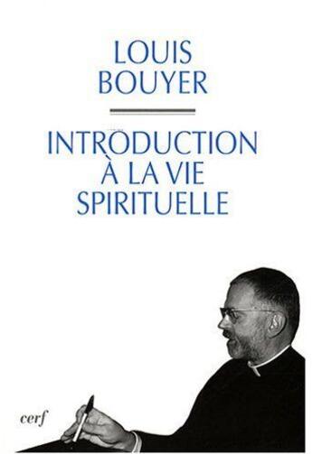 Couverture du livre « Introduction à la vie spirituelle » de Louis Bouyer aux éditions Cerf