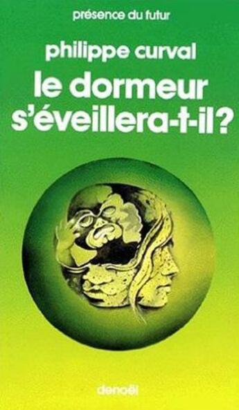 Couverture du livre « Le dormeur s'éveillera-t-il ? » de Philippe Curval aux éditions Denoel