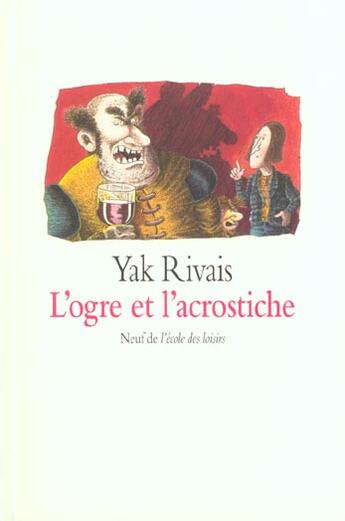 Couverture du livre « Ogre et l acrostiche (l) » de Yak Rivais aux éditions Ecole Des Loisirs