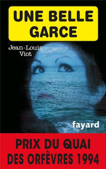 Couverture du livre « Une belle garce » de Jean Louis Viot aux éditions Fayard