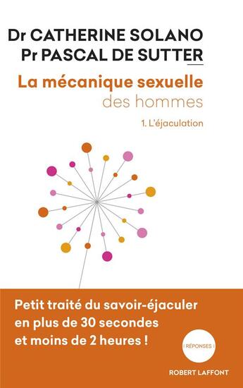 Couverture du livre « La mécanique sexuelle des hommes - tome 1 - Nouvelle édition » de Catherine Solano et Pascal De Sutter aux éditions Robert Laffont