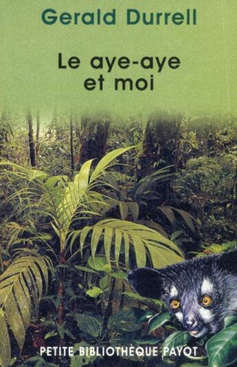 Couverture du livre « Le aye-aye et moi » de Gerald Durrell aux éditions Payot