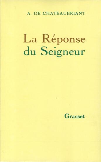 Couverture du livre « La réponse du seigneur » de Chateaubriand A. aux éditions Grasset