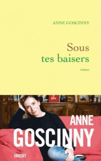 Couverture du livre « Sous tes baisers » de Anne Goscinny aux éditions Grasset