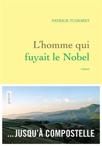 Couverture du livre « L'homme qui fuyait le Nobel » de Patrick Tudoret aux éditions Grasset