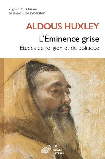 Couverture du livre « L'éminence grise : études de religion et de politique » de Aldous Huxley aux éditions Belles Lettres