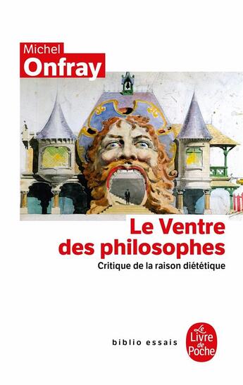 Couverture du livre « Le ventre des philosophes ; critique de la raison diététique » de Michel Onfray aux éditions Le Livre De Poche