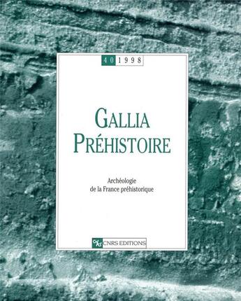 Couverture du livre « Gallia prehistoire - 40 - 1998 » de  aux éditions Cnrs