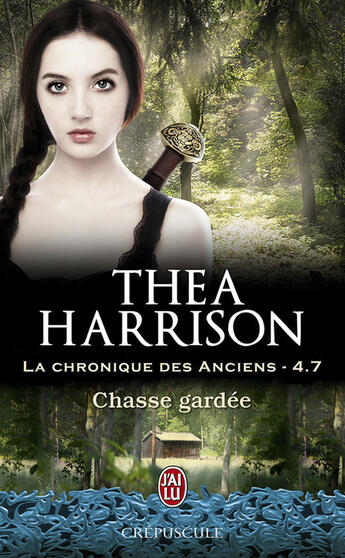 Couverture du livre « La chronique des anciens t.4.7 ; chasse gardée » de Thea Harrison aux éditions J'ai Lu