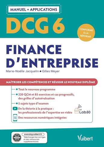 Couverture du livre « DCG 6 : finance d'entreprise ; manuel et applications ; maîtriser les compétences et réussir le nouveau diplôme » de Gilles Meyer et Marie-Noelle Jacquelin aux éditions Vuibert