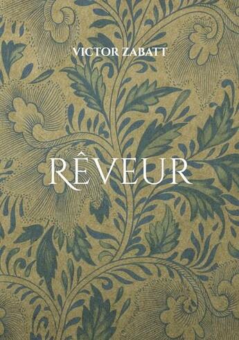 Couverture du livre « Rêveur » de Zabatt Victor aux éditions Books On Demand