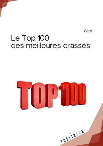 Couverture du livre « Le top 100 des meilleures crasses » de Garo aux éditions Publibook