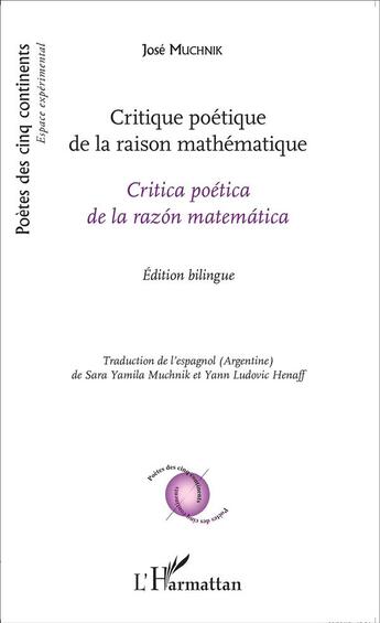 Couverture du livre « Critique poétique de la raison mathématique; critica poética de la razon matematica » de Jose Muchnik aux éditions L'harmattan