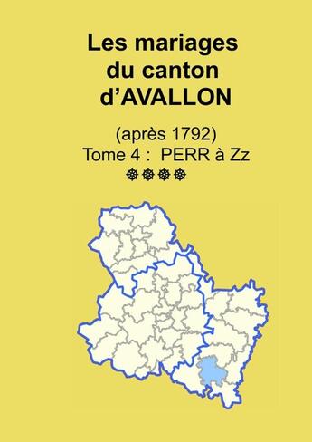 Couverture du livre « Les mariages du canton d'Avallon (après 1792) tome 4 » de Soge Yonne aux éditions Lulu