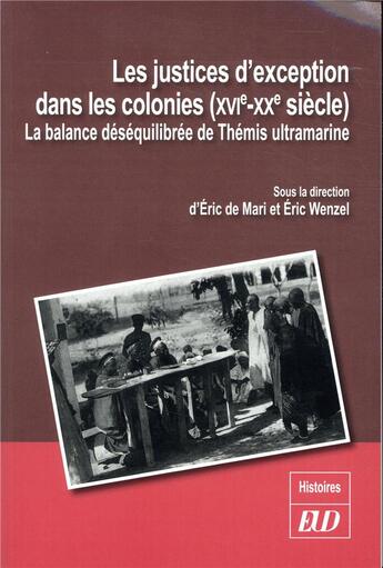 Couverture du livre « Les justices d'exceptions dans les colonies (xvie-xxe siecles) - la balance desequiibree de themis u » de Eric De Mari aux éditions Pu De Dijon