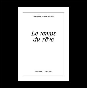 Couverture du livre « Le temps du rêve » de Germain Yamba aux éditions La Simarre