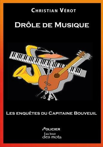 Couverture du livre « Drôle de musique : Les enquêtes du Capitaine Bouveuil » de Christian Verot aux éditions Abatos