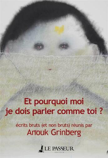 Couverture du livre « Et pourquoi moi je dois parler comme toi ? » de Anouk Grinberg aux éditions Le Passeur