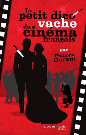 Couverture du livre « Le petit dico vache du cinéma français » de Philippe Durant aux éditions Nouveau Monde