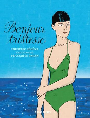 Couverture du livre « Bonjour tristesse » de Françoise Sagan et Frederic Rebena aux éditions Rue De Sevres